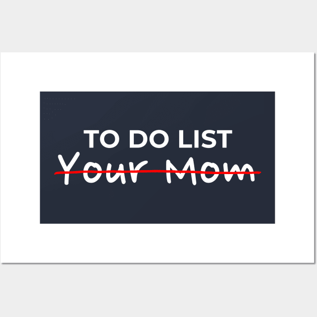 To Do List - Your Mom AL Wall Art by juragan99trans